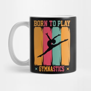 Born to play gymnastics Mug